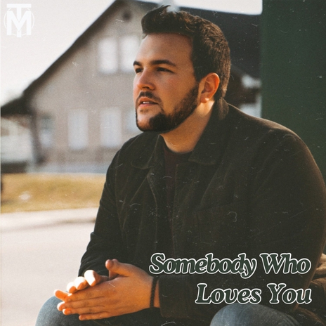 Somebody Who Loves You | Boomplay Music