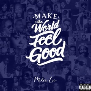 Make The World Feel Good