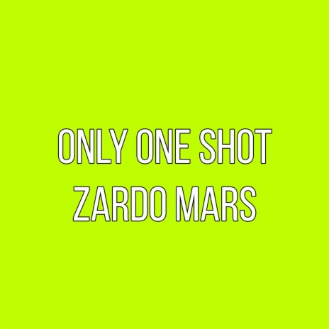 only one shot