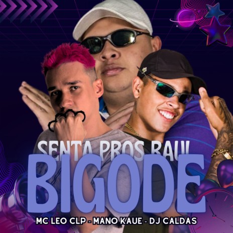 Senta Pros Raul Bigode ft. MC Leo CLP & dj caldas | Boomplay Music