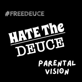 Hate The Deuce