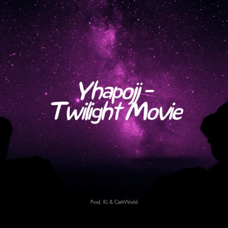 Twilight Movie ft. Yhapojj & CettiWorld | Boomplay Music
