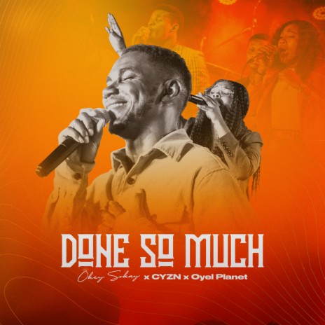 Done so Much ft. Oyel Planet & Cyzn | Boomplay Music