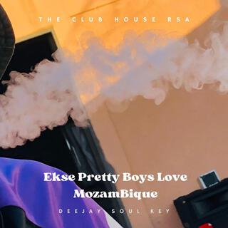 Ekse Pretty Boys Love Mozambique (Bique Mix)