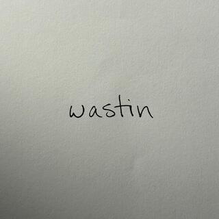 wastin