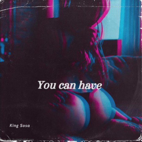 You Can Have | Boomplay Music