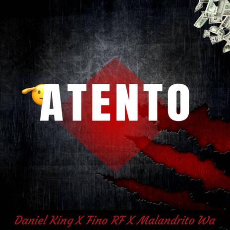 ATENTO ft. Fino RF & Malandrito Wa | Boomplay Music