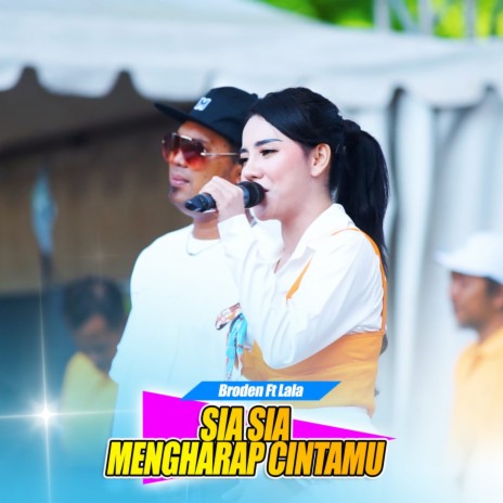 Sia sia Mengharap Cintamu ft. Lala | Boomplay Music