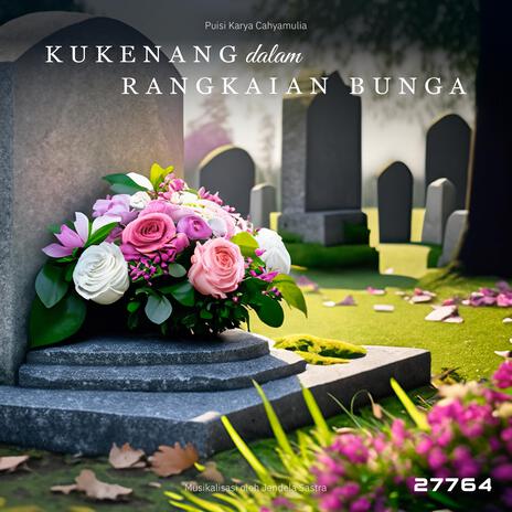 Kukenang dalam Rangkaian Bunga | Boomplay Music