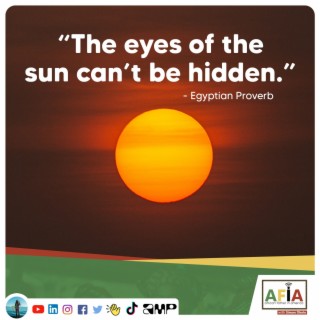 The Eye of the Sun Can’t Be Hidden | Unveiling Ancient Wisdom | African Proverbs