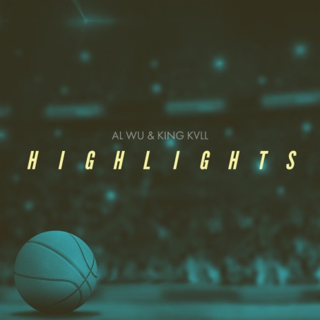 Highlights ft. King Kvll | Boomplay Music