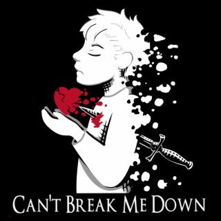 Can't Break Me Down lyrics | Boomplay Music