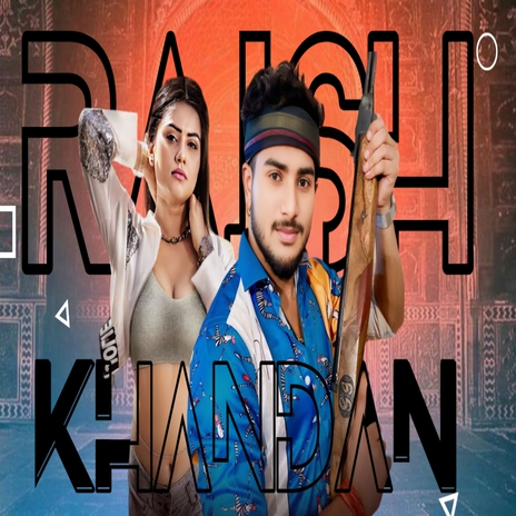 Raish Khandan ft. Vishal Kumar Sajan | Boomplay Music