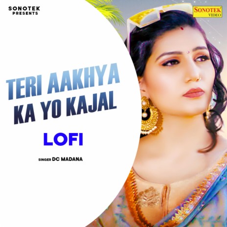 Teri Aakhya Ka Yo Kajal Lofi | Boomplay Music