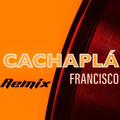 Cachaplá (Craig Haze Remix) | Boomplay Music