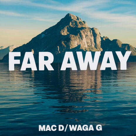 FAR AWAY ft. Waga G | Boomplay Music