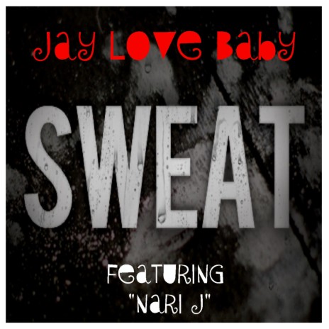 Sweat ft. NARI J | Boomplay Music