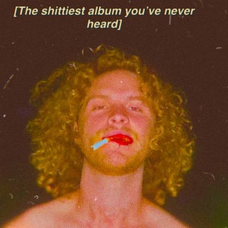 The shittiest album you've never heard