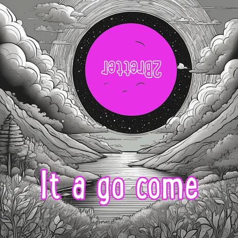 It a go come (punkrock)