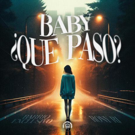 Baby ¿Qué pasó? ft. Rony RJ | Boomplay Music