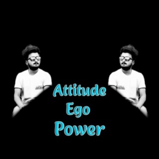 Attitude Ego Power