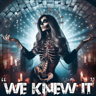 We Knew It lyrics | Boomplay Music