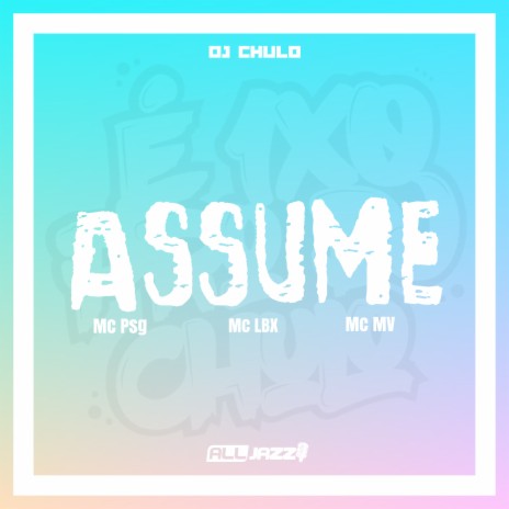 Assume ft. Mc Psg, Mc Lbx & Mc Mv | Boomplay Music