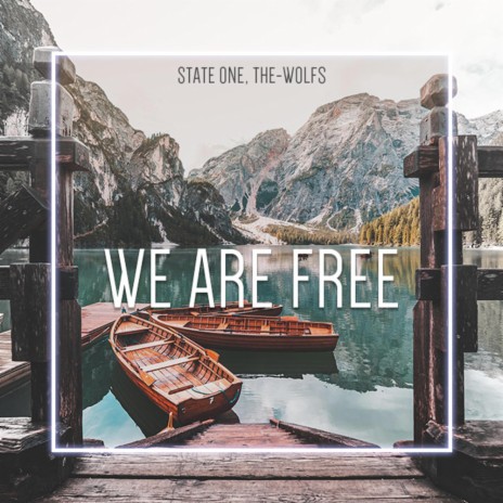 We Are Free ft. The-Wolfs | Boomplay Music