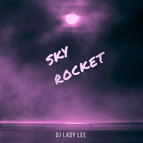 Sky Rocket | Boomplay Music