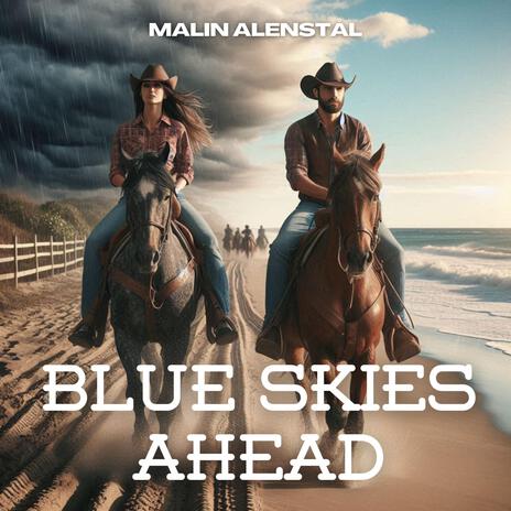 Blue skies ahead ft. Malin Alenstål | Boomplay Music