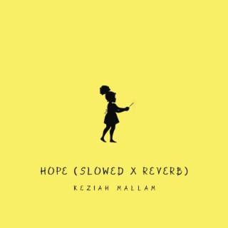 Hope (Slowed + Reverb)