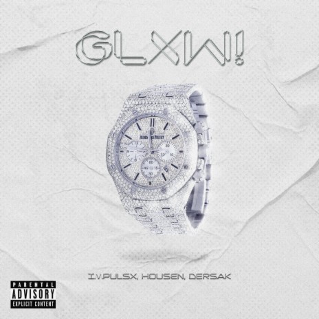 GLXW! ft. Housen & Dersak | Boomplay Music
