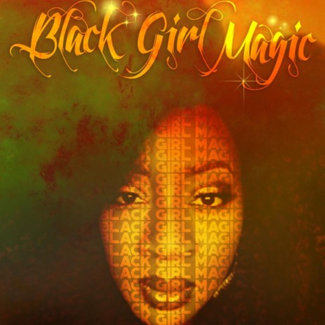 Black Girl Magic | Boomplay Music