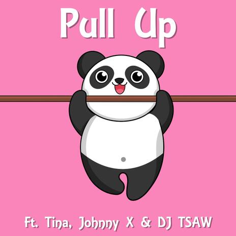 Pull Up ft. Tina, Johnny X & Djtsaw | Boomplay Music