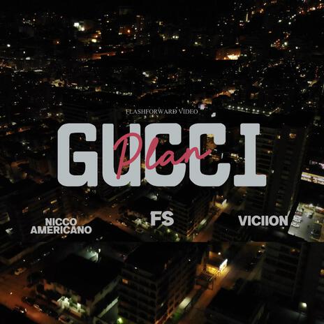 Gucci plan ft. F.S. | Boomplay Music