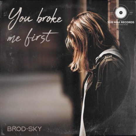 You Broke Me First | Boomplay Music