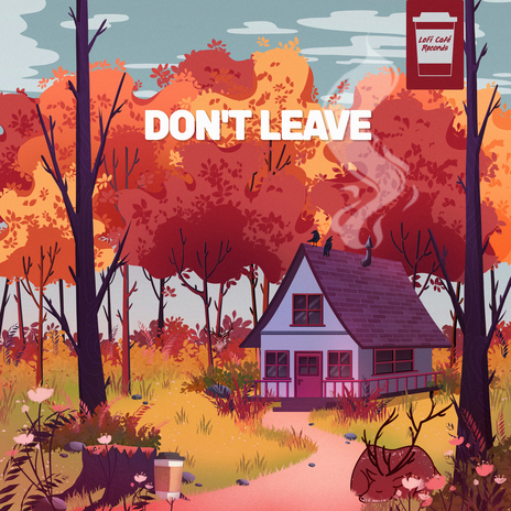 Don't Leave ft. Milky Moustache Beats | Boomplay Music