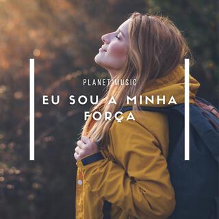 Eu Sou a Minha Força