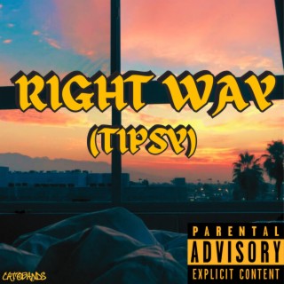 RIGHT WAY (TIPSY Freestyle)