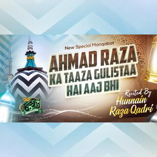 Ahmed Raza Ka Taza Gulistaan Hai Aaj Bhi (Manqabat E Aala Hazrat)