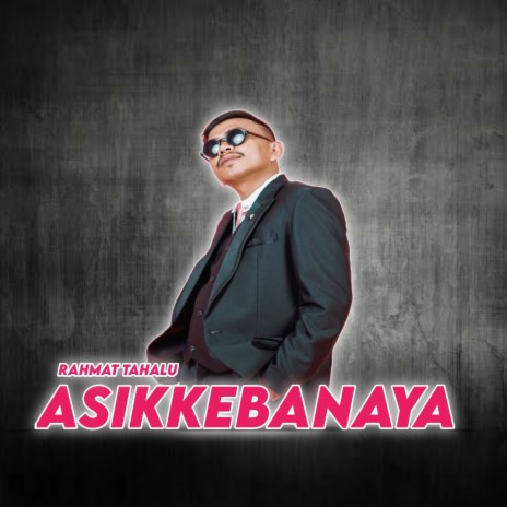 Asikkebanaya | Boomplay Music