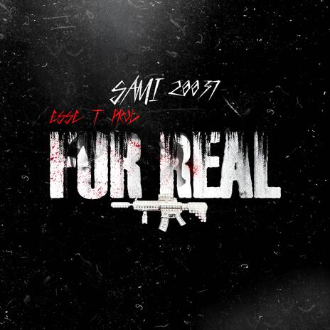 For Real ft. ESSE T PROD | Boomplay Music