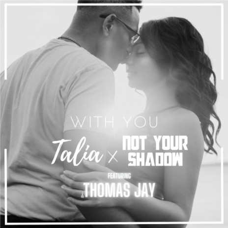 With You ft. Not Your Shadow & Thomas Jay | Boomplay Music