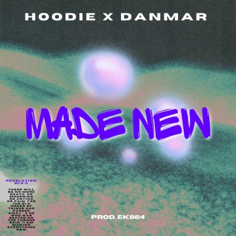 MADE NEW! ft. DANMAR | Boomplay Music
