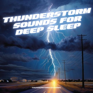 Thunderstorm Sounds for Deep Sleep and Anxiety Relief