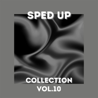 Sped Up Collection Vol.10 (Sped up)