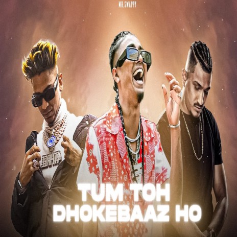 Tum Toh Dhokebaaz Ho | Boomplay Music