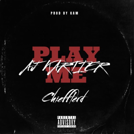Play Me ft. Chiefflerd | Boomplay Music