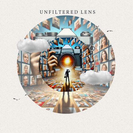 Unfiltered Lens | Boomplay Music