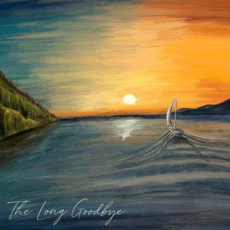 The Long Goodbye | Boomplay Music